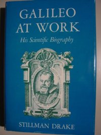 cover of the book Galileo at Work: His Scientific Biography