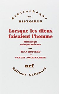 cover of the book Lorsque les dieux faisaient l’homme: Mythologie mésopotamienne