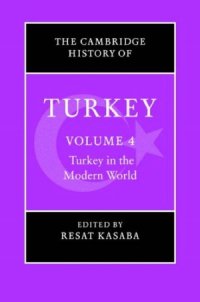 cover of the book The Cambridge History of Turkey, Volume 4: Turkey in the Modern World