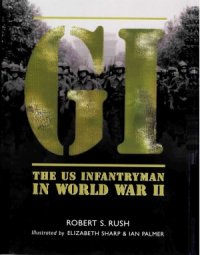 cover of the book GI: The US Infantryman in World War II