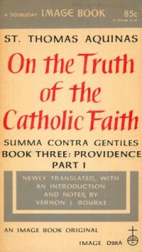 cover of the book On the truth of the Catholic faith = Summa contra gentiles. Book three: Providence, part I