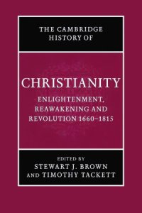 cover of the book The Cambridge History of Christianity: Enlightenment, Reawakening and Revolution, 1660–1815