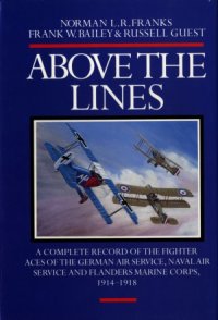 cover of the book Above the Lines: A Complete Record of the Fighter Aces of the German Air service, Naval Air Service and Flanders Marine Corps 1914-1918