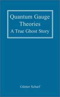 cover of the book Quantum gauge theories: a true ghost story