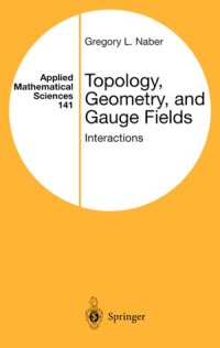 cover of the book Topology, Geometry and Gauge fields: Interactions