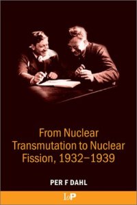 cover of the book From nuclear transmutation to nuclear fission, 1932-1939