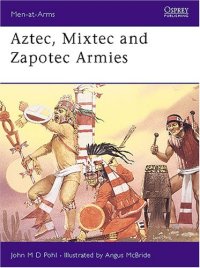 cover of the book Aztec, Mixtex & Zapotec Armies