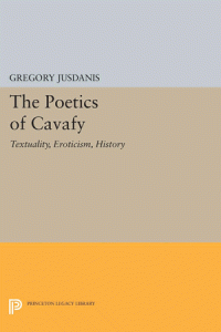 cover of the book The Poetics of Cavafy: Textuality, Eroticism, History