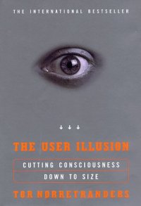 cover of the book The User Illusion: Cutting Consciousness Down to Size