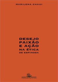 cover of the book Desejo, paixão e ação na ética de Espinosa