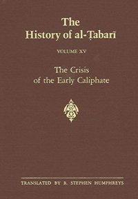 cover of the book The History of al-Ṭabarī, Vol. 15: The Crisis of the Early Caliphate: The Reign of ‘Uthman A.D. 644-656/A.H. 24-35