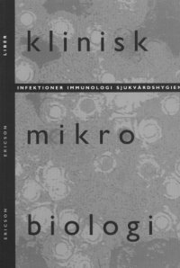 cover of the book Klinisk mikrobiologi : infektioner, immunologi, sjukvårdshygien