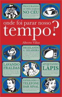 cover of the book Onde foi parar nosso tempo?