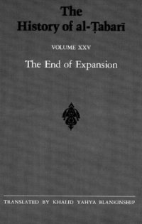 cover of the book The History of al-Ṭabarī, Vol. 25: The End of Expansion. The Caliphate of Hisham A.D. 724-758; A.H. 105-120