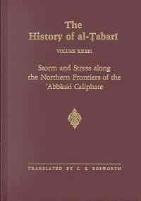 cover of the book The History of al-Ṭabarī, Vol. 33: Storm and Stress along the Northern Frontiers of the ‘Abbāsid Caliphate: The Caliphate of al-Mu‘tasim A.D. 833-842/A.H. 218-227