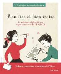 cover of the book Bien lire et bien écrire : la méthode alphabétique et plurisensorielle Fransya