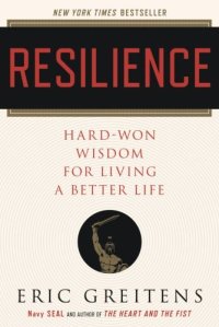 cover of the book Resilience: Hard-Won Wisdom for Living a Better Life