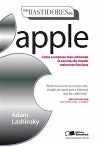 cover of the book Nos bastidores da Apple: como a empresa mais admirada (e secreta) do mundo realmente funciona