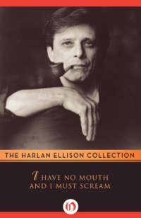 cover of the book I Have No Mouth and I Must Scream