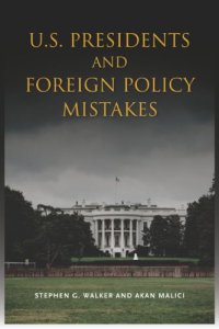 cover of the book U.S. Presidents and Foreign Policy Mistakes