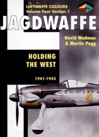 cover of the book Jagdwaffe: Holding the West 1941-1943 (Volume Four Section 1)