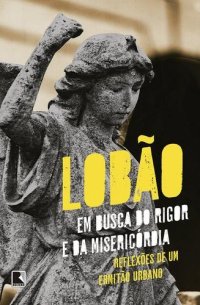 cover of the book Em busca do rigor e da misericórdia: reflexões de um ermitão urbano