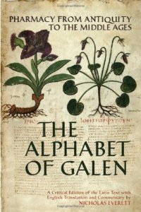 cover of the book The Alphabet of Galen: Pharmacy from Antiquity to the Middle Ages