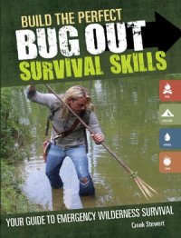 cover of the book Build the Perfect Bug Out Survival Skills