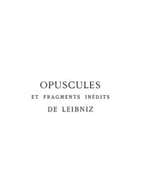 cover of the book Opuscules et fragments inédits de Leibniz : Extraits des manuscrits de la Bibliothèque royale de Hanovre