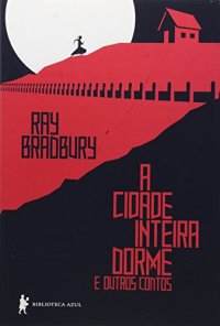 cover of the book A Cidade Inteira Dorme e Outros Contos