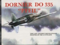 cover of the book Dornier Do 335 « Pfeil»: The Last and Best Piston-Engine Fighter of the Luftwaffe