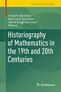 cover of the book Historiography of Mathematics in the 19th and 20th Centuries