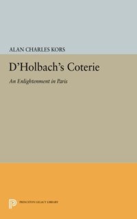 cover of the book D’Holbach’s Coterie: An Enlightenment in Paris