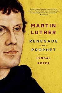 cover of the book Martin Luther: Renegade and Prophet