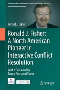 cover of the book Ronald J. Fisher: A North American Pioneer in Interactive Conflict Resolution