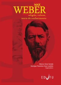 cover of the book Max Weber: religião, valores e teoria do conhecimento