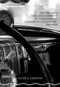 cover of the book The BBC and the Development of Anglophone Caribbean Literature, 1943-1958