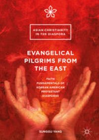 cover of the book Evangelical Pilgrims from the East: Faith Fundamentals of Korean American Protestant Diasporas