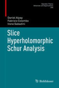 cover of the book Slice Hyperholomorphic Schur Analysis