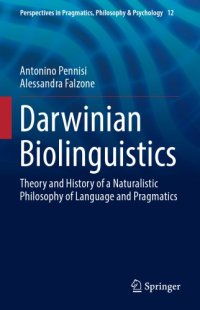 cover of the book Darwinian Biolinguistics: Theory and History of a Naturalistic Philosophy of Language and Pragmatics