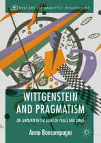 cover of the book Wittgenstein and Pragmatism: On Certainty in the Light of Peirce and James