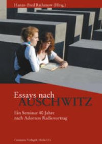 cover of the book Essays nach Auschwitz: Ein Seminar 40 Jahre nach Adornos Radiovortrag. Norbert H. Weber zum 65. Geburtstag