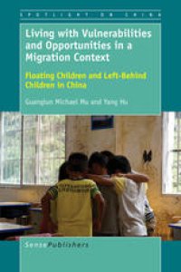 cover of the book Living with Vulnerabilities and Opportunities in a Migration Context: Floating Children and Left-Behind Children in China