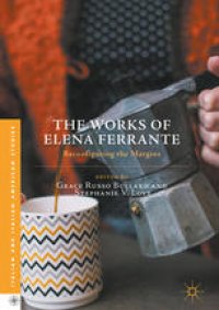 cover of the book The Works of Elena Ferrante:  Reconfiguring the Margins