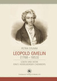 cover of the book Leopold Gmelin (1788–1853): Leben und Werk eines Heidelberger Chemikers