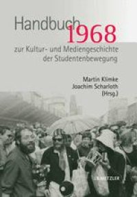 cover of the book 1968 Handbuch zur Kultur- und Mediengeschichte der Studentenbewegung