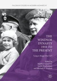 cover of the book The Windsor Dynasty 1910 to the Present: 'Long to Reign Over Us'?