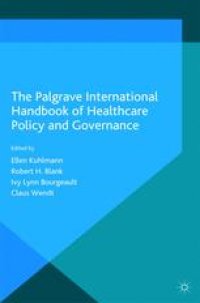 cover of the book The Palgrave International Handbook of Healthcare Policy and Governance