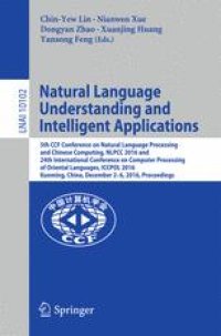 cover of the book Natural Language Understanding and Intelligent Applications: 5th CCF Conference on Natural Language Processing and Chinese Computing, NLPCC 2016, and 24th International Conference on Computer Processing of Oriental Languages, ICCPOL 2016, Kunming, China, 