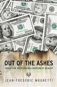 cover of the book Out of the ashes: tools for recovering corporate health